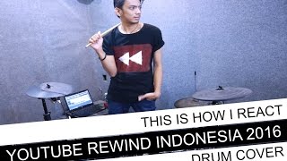 This is How i React Youtube Rewind Indonesia 2016 Drum Cover [upl. by Auof]