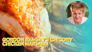 Experience the Magic of Gordon Ramsays Chicory Chicken Marsala [upl. by Sevart357]