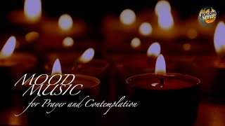 Mood Music for Prayer and Contemplation PRAY MEDITATE CONTEMPLATE [upl. by Gridley]