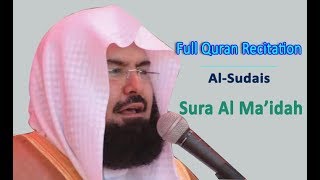 Full Quran Recitation By Sheikh Sudais  Sura Al Maidah [upl. by Greg]