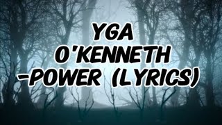 Okenneth  Power Lyrics ygaokenneth [upl. by Derfnam]