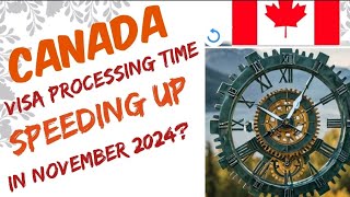 Canada Visa Processing SPEEDING UP in November 2024 [upl. by Natale486]