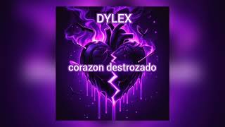 DYLEX  corazón destrozado corazón rechazado [upl. by Holub254]