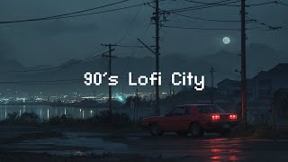 90s Lofi City 🌧️ Rainy Lofi Hip Hop 🎶 Lofi Music amp Rain Sounds [upl. by Eoin]