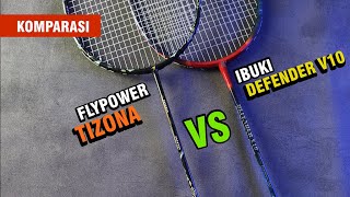 Adu Performa dengan Raket Andalan  Komparasi Flypower Tizona vs Ibuki Defender V10 [upl. by Nnil]