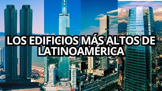 Los 10 edificios más altos de Latinoamérica [upl. by Cymbre]