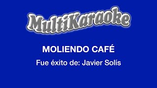 Moliendo Café  Multikaraoke  Fue Éxito de Javier Solís [upl. by Laikeze]