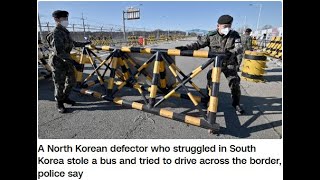 A North Korean defector who struggled in South Korea stole a bus tried to drive across the border [upl. by Sommer404]