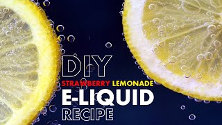 DIY ELiquid Recipe 50ml  Strawberry Lemonade [upl. by Hamian]