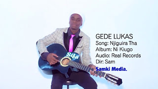 GEDE LUKAS  Njiguira tha Official video [upl. by Blackington10]