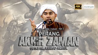 Siri 2  Timeline Akhir Zaman  Perang Malhamah Kubro amp Kemunculan Dajjal l Ustaz Dr Ashraff Amirul [upl. by Noira]