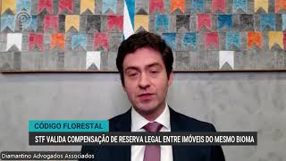 Código Florestal  STF valida compensação de reserva legal entre imóveis do mesmo bioma [upl. by Childs]