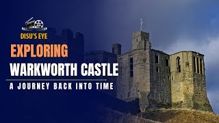 Unraveling the Secrets of Warkworth Castle  Disus Eye [upl. by Sileas846]