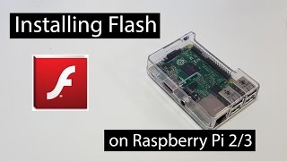 Installing Flash on Raspberry Pi 23 [upl. by Solita134]