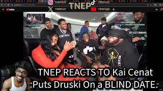 Tnep Reacts To Kai Cenat Puts Druski On a BLIND DATE😂 [upl. by Niawat]