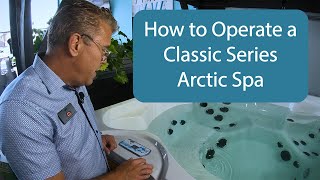 How to Operate Classic Series Arctic Spa [upl. by Ilona]