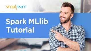 Spark MLlib Tutorial  Machine Learning On Spark  Apache Spark Tutorial  Simplilearn [upl. by Melisent]