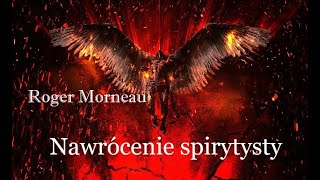 Nawrócenie spirytysty cz 1  Roger Morneau Lektor PL [upl. by Blankenship]