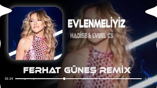 Hadise amp LVBEL C5  Bence Evlenmeliyiz  Ferhat Güneş Remix [upl. by Eelamme174]