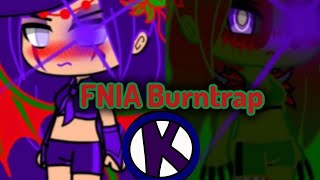 🔥 FNIA Burntrap 🔥 [upl. by Cyler]