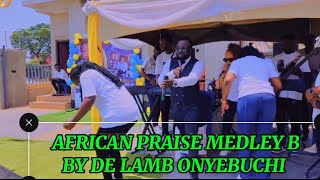 African praise medley by De Lamb Onyebuchi and soul winners praise family [upl. by Alegnat]