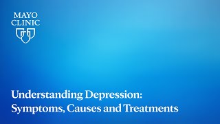 Understanding Depression Symptoms Causes and Treatments [upl. by Aizitel304]