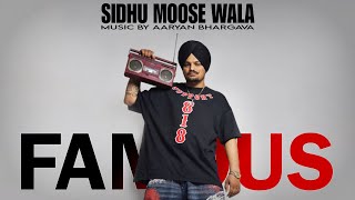 FAMOUS  Sidhu Moose Wala Official Song Parmish Verma  Famous Song  Aaryan Bhargava [upl. by Yatnoed]