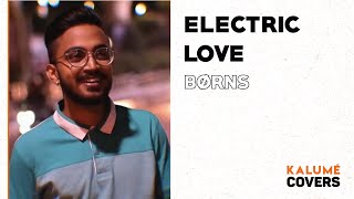 Electric Love  A BØRNS Cover [upl. by Ariew]