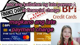 ANO ANG KAIBAHAN NG LATE PAYMENT AT FINANCIAL CHARGE SA BPI CREDIT CARD AT INCREASE ADVISORY [upl. by Ahk511]