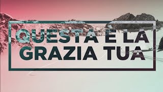 Questa è la Grazia Tua  Adorazione 6 [upl. by Revkah]