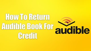 How To Return Audible Book For Credit [upl. by Noevart]