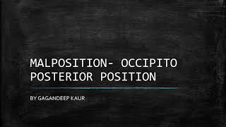 MALPOSITION OCCIPITO POSTERIOR POSITION Unit8 OBG Abnormal Labour [upl. by Atahs]