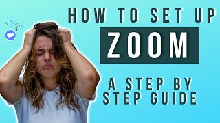 How to Set Up Zoom  Step by Step Tutorial for Zoom Beginners [upl. by Arlena]