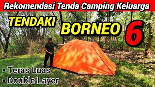 Tendaki Borneo 6 Tenda Camping Keluarga dengan Teras Cukup Luas [upl. by Eob]