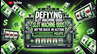 Defying Slot Machine Odds Were Back in Action slots [upl. by Wylma]