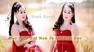 xav kom koj mob ib zaug li kuv Official Music Video Original By huab xyooj [upl. by Hourihan482]