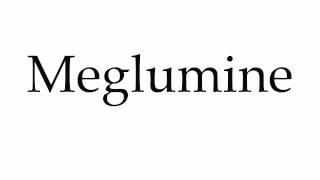 How to Pronounce Meglumine [upl. by Olim330]