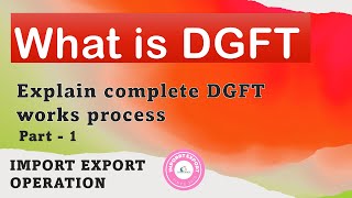 What is DGFT Directorate General of Foreign Trade And How its Works [upl. by Seaddon]