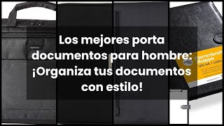 Los mejores porta documentos para hombre ¡Organiza tus documentos con estilo [upl. by Seale257]