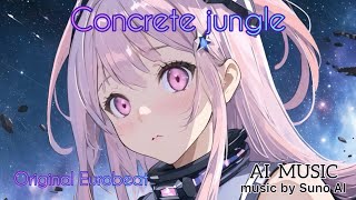 【AI MUSIC】♫Concrete jungle［ANIME EUROBEAT］ [upl. by Nahtnhoj]