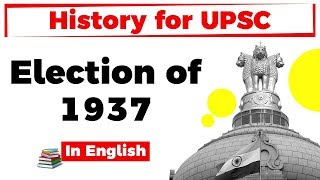 History for UPSC  Election of 1937  Provincial elections in 11 provinces of British India [upl. by Ahsemed394]