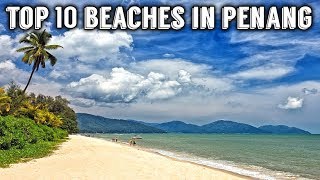 Top 10 Beaches in Penang  Malaysia [upl. by Tudor]