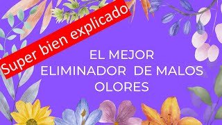 EL MEJOR ELIMINADOR DE OLORES SUPER EXPLICADO [upl. by Zenia98]