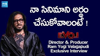 Director Ram Yogi Velagapudi about Movie Concept  EVOL Movie SakshiTVCinema [upl. by Dodie]