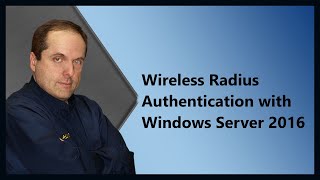 Wireless Radius Authentication with Windows Server 2016 [upl. by Ayal307]