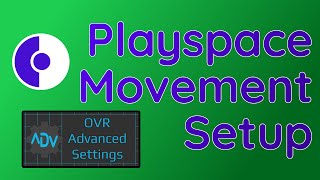 Setting up Playspace Moving with OVR Advanced Settings [upl. by Euphemie]