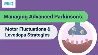 Managing Advanced Parkinsons Motor Fluctuations amp Levodopa Strategies [upl. by Allsun229]