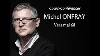 2012  Michel Onfray  16 Vers mai 68 conférence [upl. by Htide]