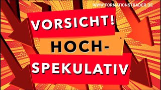 Vorsicht Hochspekulativ [upl. by Htnamas129]