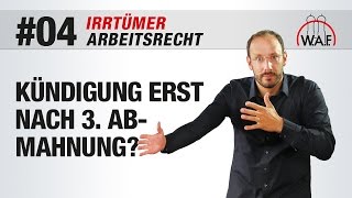 Arbeitsrecht Irrtümer 4  Verhaltensbedingte Kündigung erst nach 3 Abmahnungen  Betriebsrat Video [upl. by Erapsag]